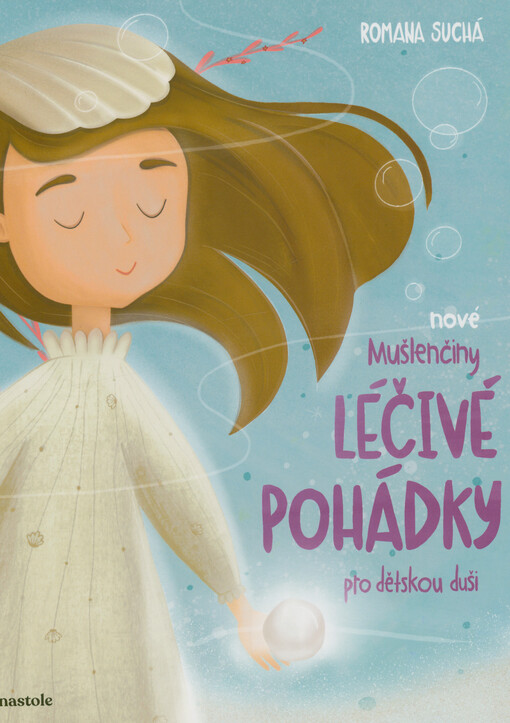 Nové Mušlenčiny léčivé pohádky pro dětskou duši