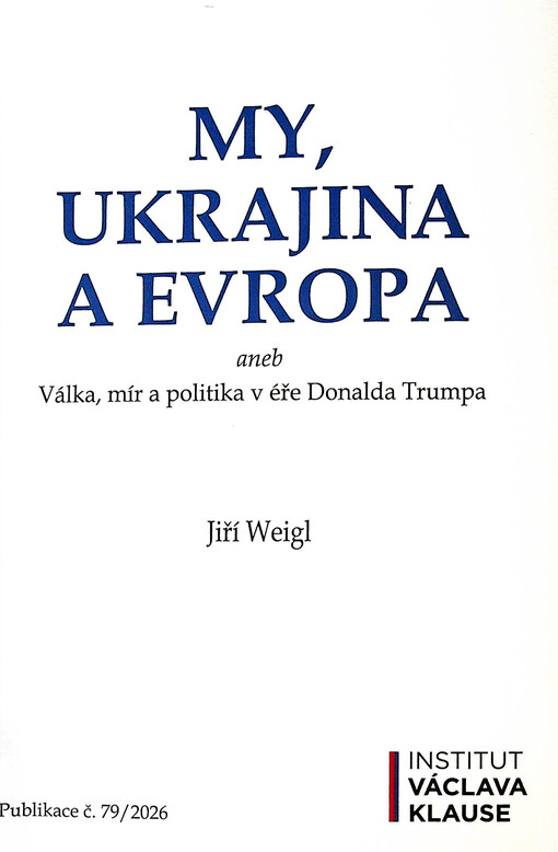 My, Ukrajina a Evropa, aneb, Válka, mír a politika v éře Donalda Trumpa