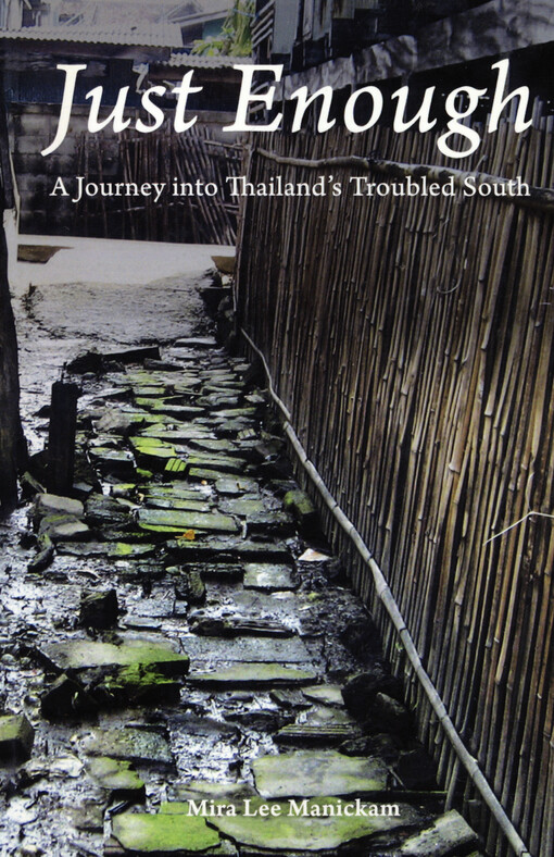Just enough : a journey into Thailand's troubled South