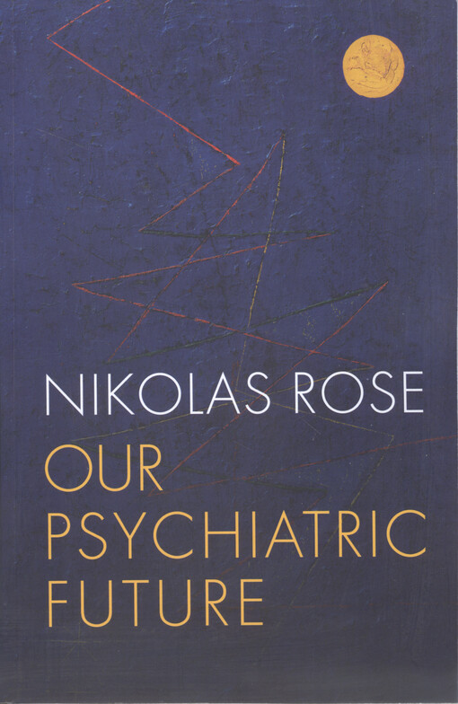 Our psychiatric future : the politics of mental health