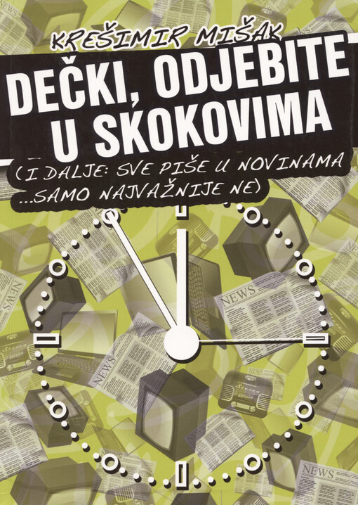 Dečki, odjebite u skokovima : i dalje: Sve piše u novinama... samo najvažnije ne