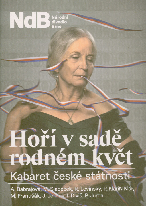 Hoří v sadě rodném květ! : kabaret české státnosti : pět pozastavení nad posledními sty lety českých dějin : světová premiéra 15. prosince 2017 v 19 hodin v divadle Reduta