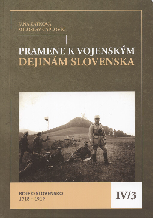 Pramene k vojenským dejinám Slovenska. IV/3, Boje o Slovensko 1918-1919
