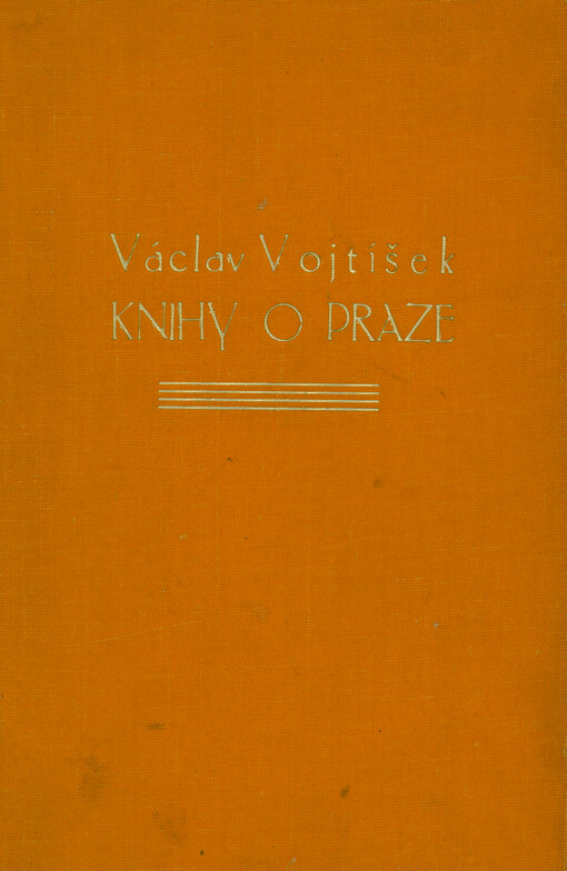 Z minulosti naší Prahy : kapitoly z místopisu, zřízení a života města