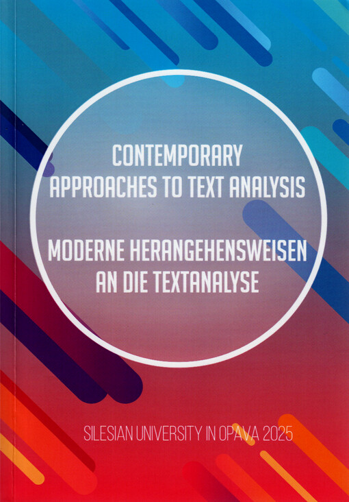 Contemporary approaches to text analysis = Moderne Herangehensweisen an die Textanalyse = Současné přístupy k analýze textu