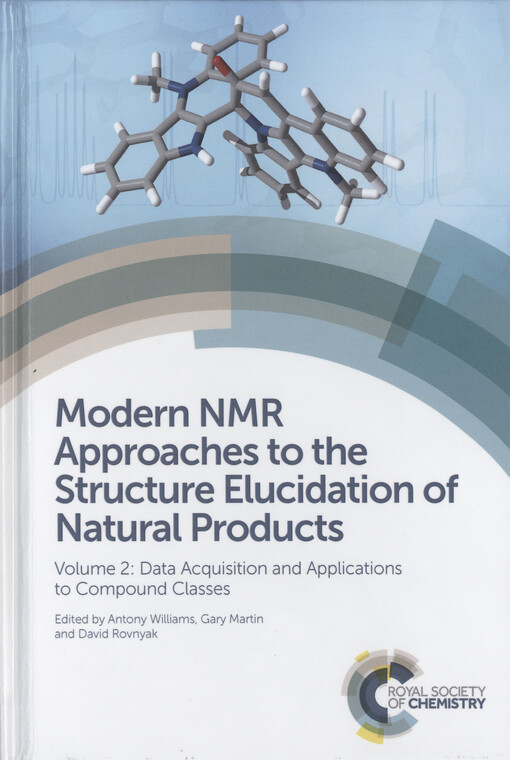 Modern NMR approaches to the structure elucidation of natural products : Volume 2, Data acquisition and applications to compound classes