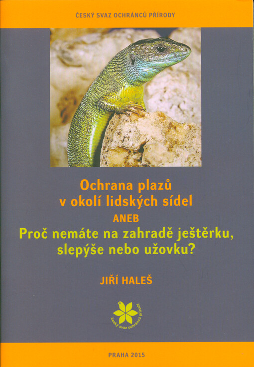 Ochrana plazů v okolí lidských sídel, aneb, Proč nemáte na zahradě ještěrku, slepýše nebo užovku?