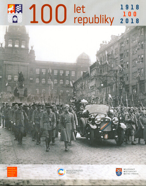 100 let republiky : 1918-2018
