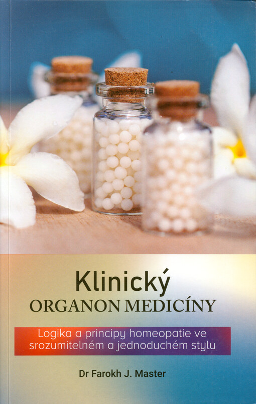 Klinický organon medicíny : logika a principy homeopatie ve srozumitelném a jednoduchém stylu