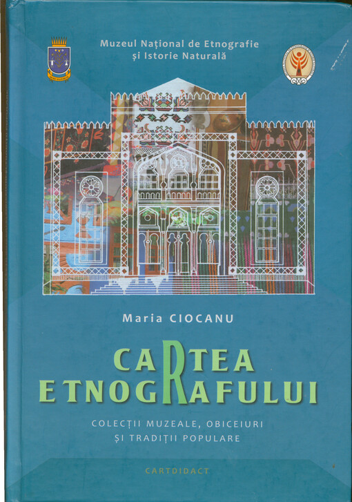 Cartea etnografului : colecţii muzeale, obiceiuri şi tradiţii populare