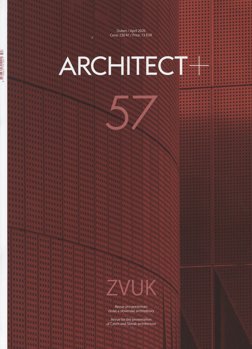 Architect + : revue pro prezentaci české a slovenské architektury = revue for the presentation of Czech and Slovak architecture