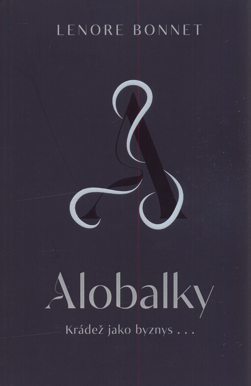 Alobalky : krádež jako byznys ...