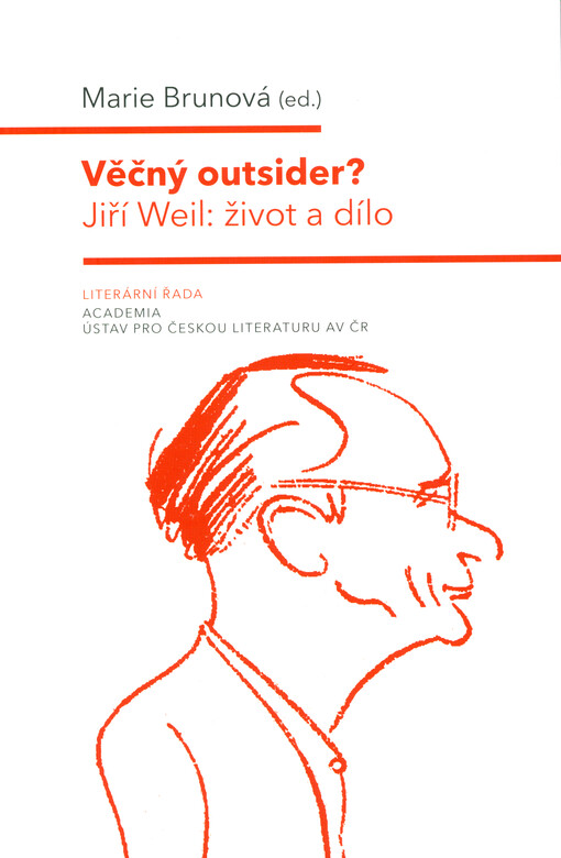 Věčný outsider? : Jiří Weil: život a dílo