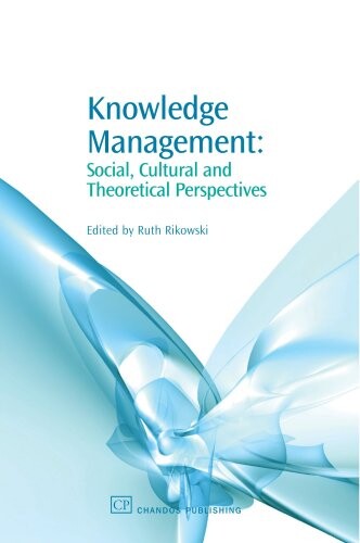 Knowledge Management: Social, Cultural and Theoretical Perspectives