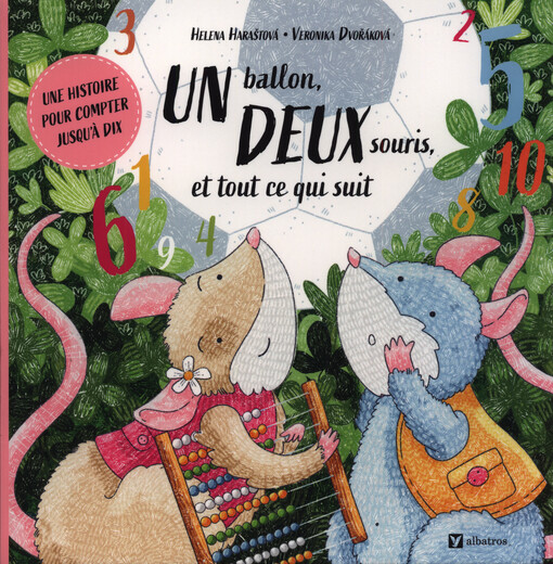 Un ballon, deux souris, et tout ce qui suit : une histoire pour compter jusqu'a dix