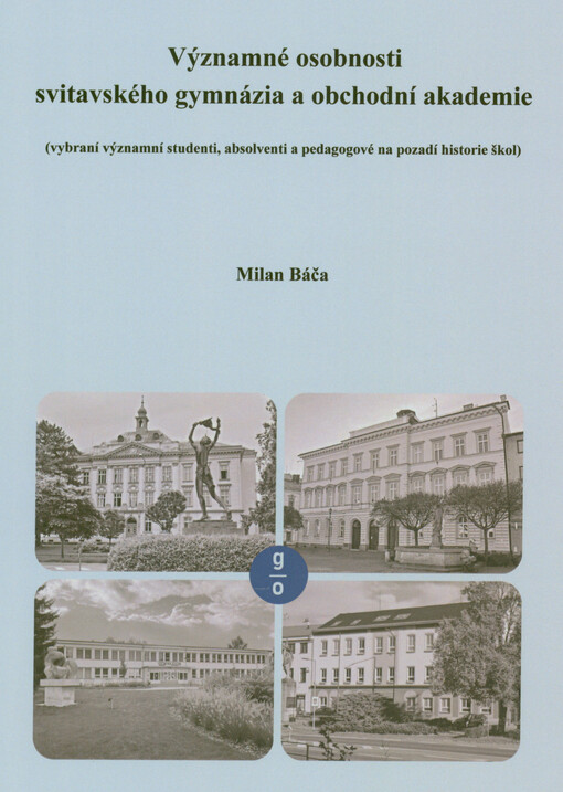 Významné osobnosti svitavského gymnázia a obchodní akademie : (vybraní významní studenti, absolventi a pedagogové na pozadí historie škol)