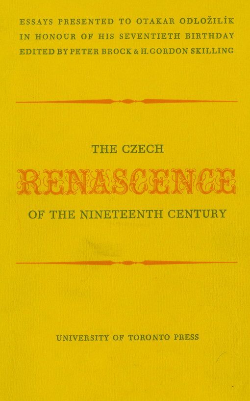 The Czech renascence of the nineteenth century : essays presented to Otakar Odložilík in honour of his seventieth birthday