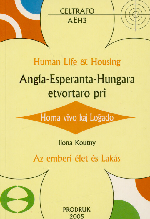 Angla-Esperanta-Hungara etvortaro pri homa vivo kaj loĝado = Angol-Eszperantó-Magyar kisszótár az emberi élet és lakás