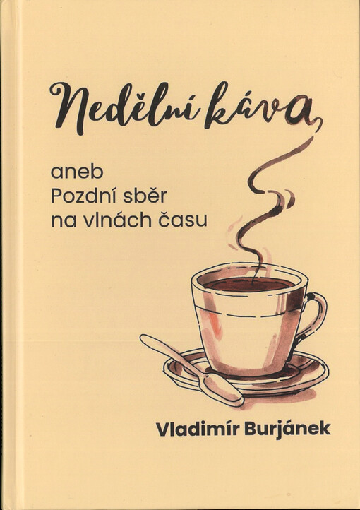Nedělní káva, aneb, Pozdní sběr na vlnách času