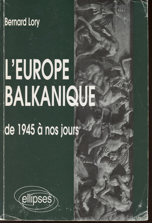 L'Europe balkanique : de 1945 à nos jours