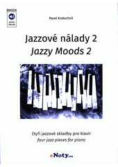 Jazzové nálady. 2 : čtyři jazzové skladby pro klavír = Jazzy moods : four jazz pieces for piano  (odkaz v elektronickém katalogu)