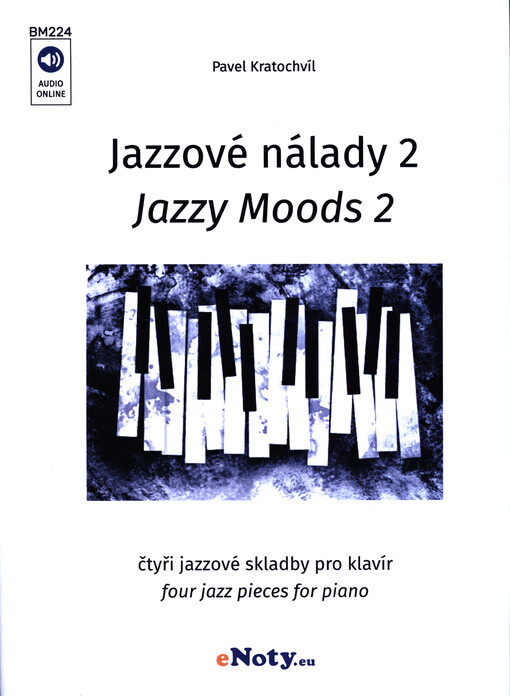 Jazzové nálady. 2 : čtyři jazzové skladby pro klavír = Jazzy moods : four jazz pieces for piano