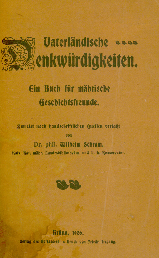 Vaterländische Denkwürdigkeiten : ein Buch für mährische Geschichtsfreunde. [I. Band]