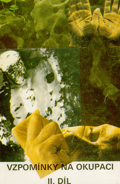 Vzpomínky na okupaci : Kolín a Kolíňané v době nacistické okupace, protinacistické rezistence a boje za národní svobodu v letech 1939-1945