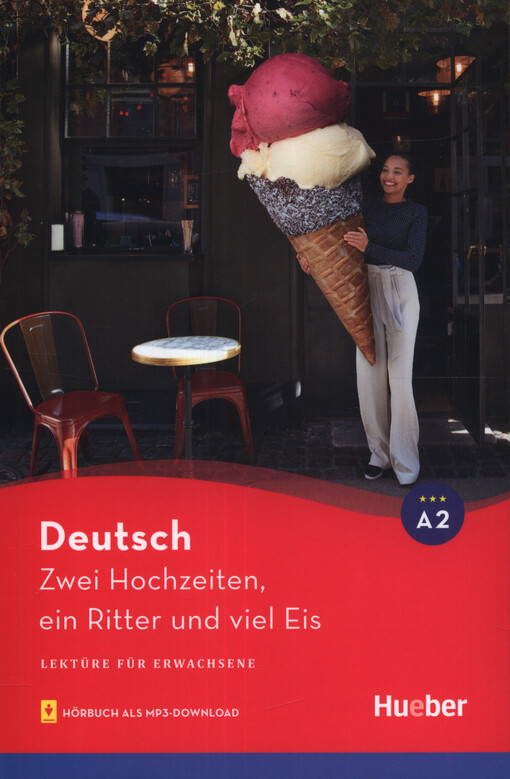 Zwei Hochzeiten, ein Ritter und viel Eis : Lektüre für Erwachsene : mit audio online : Deutsch A2