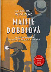 Maisie Dobbsová : napětí, atmosféra a silný psychologický příběh  (odkaz v elektronickém katalogu)