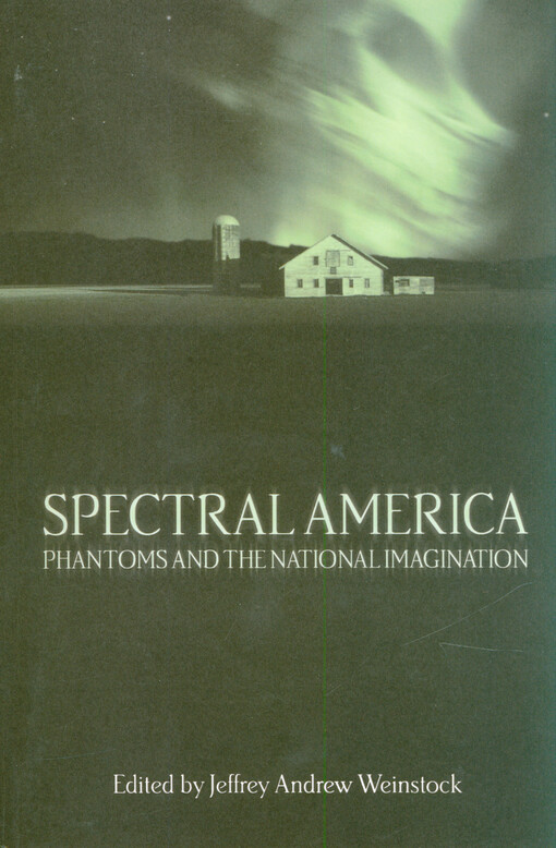 Spectral America : phantoms and the national imagination