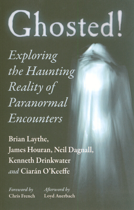 Ghosted! : exploring the haunting reality of paranormal encounters