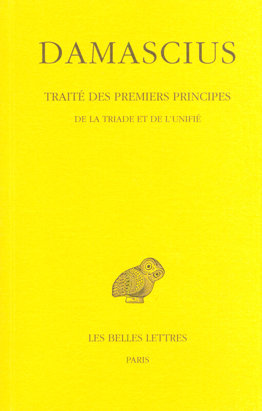 Traité des premiers principes. Tome II, De la triade et de l'unifié