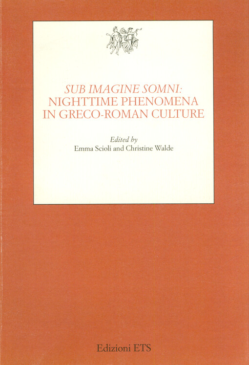 Sub imagine somni : nighttime phenomena in Greco-Roman culture