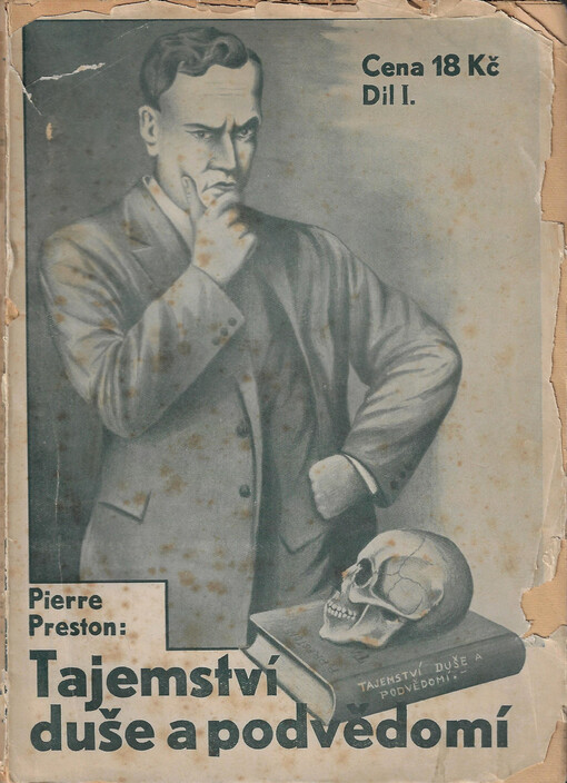 Tajemství duše a podvědomí. Díl první, Péče o duši a návod, jak využíti tajů podvědomí svého i jiných