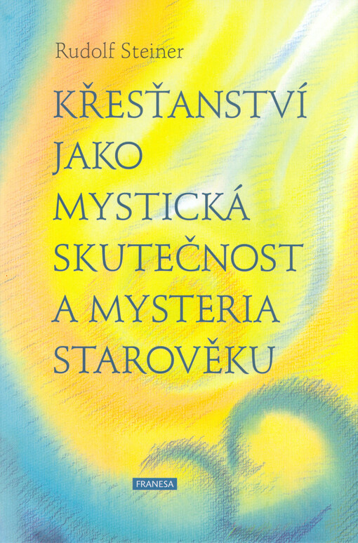 křesťanství jako mystická skutečnost a mysteria starověku