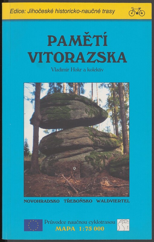 Pamětí Vitorazska: Novohradsko, Třeboňsko, Waldviertel : průvodce naučnou cyklotrasou