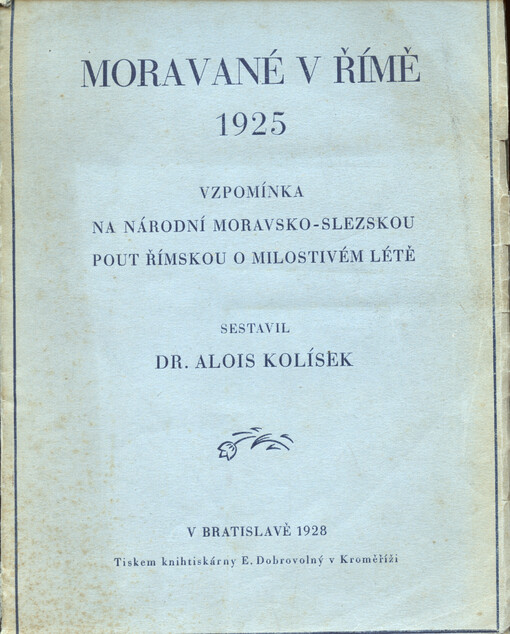 Moravané v Římě 1925 : vzpomínka na národní moravsko-slezskou pout římskou o milostivém létě