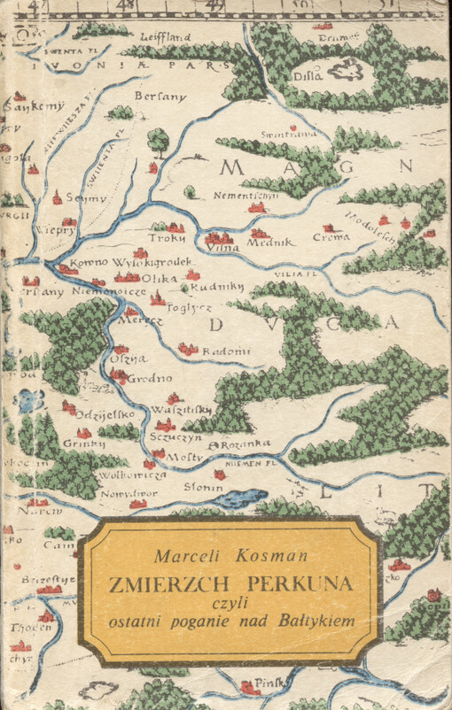 Zmierzch Perkuna : czyli ostatni poganie nad Bałtykiem