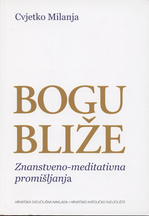 Bogu bliže : znanstveno-meditativna promišljanja
