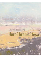 Horní hranicí lesa  (odkaz v elektronickém katalogu)