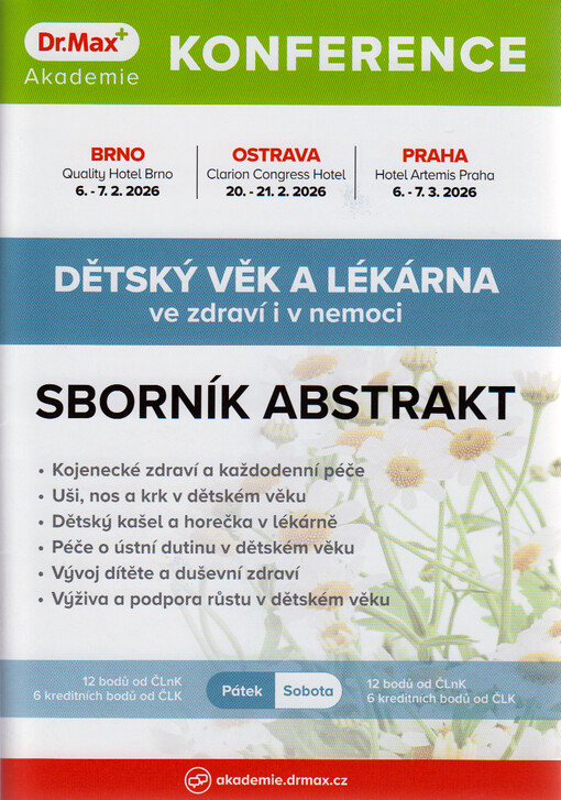 Dětský věk a lékárna ve zdraví i v nemoci : konference Akademie Dr. Max : Brno, 6.-7.2.2026, Ostrava, 20.-21.2.2026, Praha, 6.-7.3.2026 : sborník abstrakt
