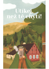 Utíkej, než tě chytí! (odkaz v elektronickém katalogu)