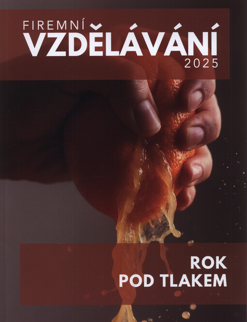 Firemní vzdělávání ... : ročenka e-časopisu Firemní vzdělávání s výběrem toho nejlepšího z uplynulého roku