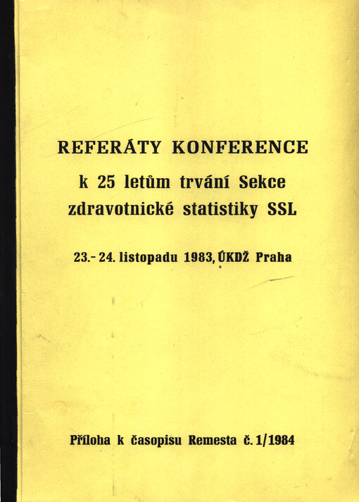Konference k 25. letům trvání Sekce zdravotnické statistiky : 23. - 24. listopadu 1983, ÚKDŽ Praha : souhrny referátů