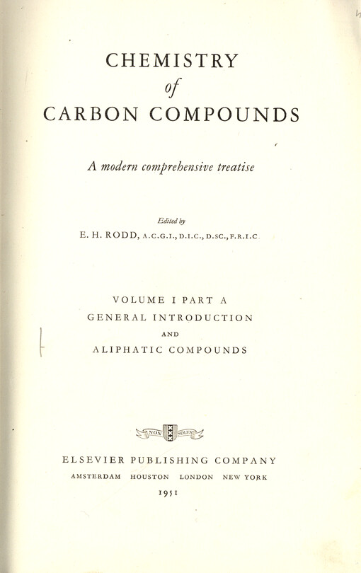 Chemistry of carbon compounds : a modern comprehensive treatise. Vol. 1. Part A, General introduction and aliphatic compounds