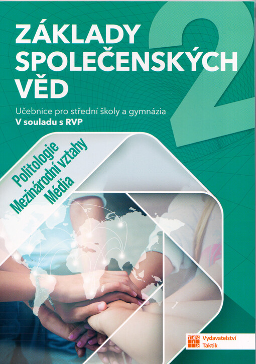 Základy společenských věd 2 : učebnice pro střední školy a gymnázia : politologie, mezinárodní vztahy, média : v souladu s RVP