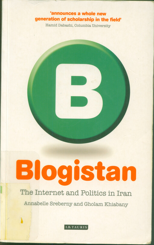 Blogistan : the internet and politics in Iran