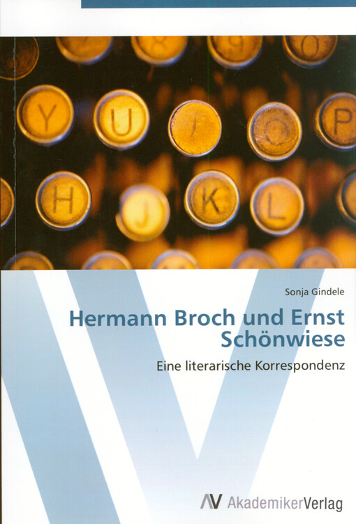 Hermann Broch und Ernst Schönwiese : eine literarische Korrespondenz