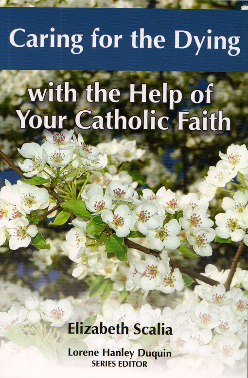 Caring for the Dying with the Help of Your Catholic Faith